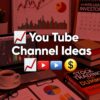 YouTube Channel Ideas: Monetize Fast